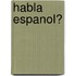 Habla Espanol?