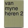 Van myne heren 2 by Rudolf Dekker
