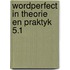 Wordperfect in theorie en praktyk 5.1