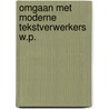 Omgaan met moderne tekstverwerkers w.p. by Rudolf Dekker