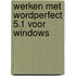 Werken met WordPerfect 5.1 voor Windows