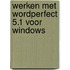 Werken met WordPerfect 5.1 voor Windows