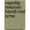 Vaardig rekenen handl.met antw. by Heidt