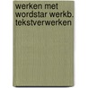 Werken met wordstar werkb. tekstverwerken by Neut