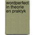 Wordperfect in theorie en praktyk