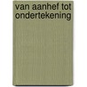 Van aanhef tot ondertekening door Rudolf Dekker