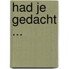 Had je gedacht ... by G. Westerlaken