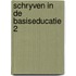 Schryven in de basiseducatie 2