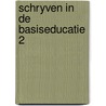 Schryven in de basiseducatie 2 by Lindeman