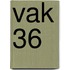 VAK 36