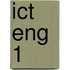 ICT ENG 1