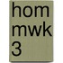 HOM MWK 3
