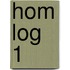 HOM LOG 1