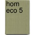 HOM ECO 5