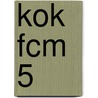 KOK FCM 5 by M. Koot