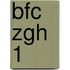 BFC ZGH 1