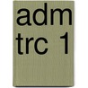 ADM TRC 1 door J.J.A.W. Van Esch