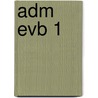 ADM EVB 1 door J.J.A.W. Van Esch