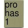 PRO HAS 1 by J. Landsmeer