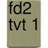 FD2 TVT 1
