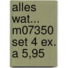 Alles wat... M07350 set 4 ex. a 5,95 door Onbekend