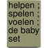Helpen ; Spelen ; Voelen ; De baby set