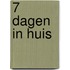7 dagen in huis