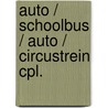 Auto / schoolbus / auto / circustrein cpl. door Onbekend
