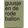 Guusje en de rode ballon by Geesink