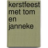 Kerstfeest met tom en janneke by Storey