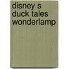 Disney s duck tales wonderlamp door Onbekend