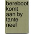 Bereboot komt aan by tante neel