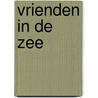 Vrienden in de zee door Onbekend