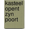 Kasteel opent zyn poort door Onbekend