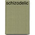 Schizodelic