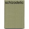 Schizodelic by Mathias Kraak