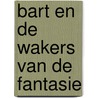 Bart en de Wakers van de Fantasie by Paula