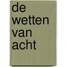 De Wetten van Acht door Marianne van Dijk