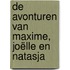 De avonturen van Maxime, Joëlle en Natasja