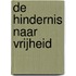 De hindernis naar vrijheid