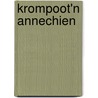 Krompoot'n Annechien by Roelof Loos