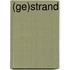 (Ge)Strand