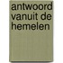 Antwoord vanuit de Hemelen