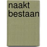 Naakt Bestaan door Frans Esselink