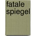 Fatale Spiegel