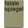 Fatale Spiegel by Kick Bergsma