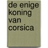 De enige koning van Corsica