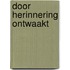 Door herinnering ontwaakt