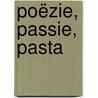 Poëzie, passie, pasta door M. Zegers-Hammer