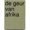De geur van Afrika by Martina van der Reijken